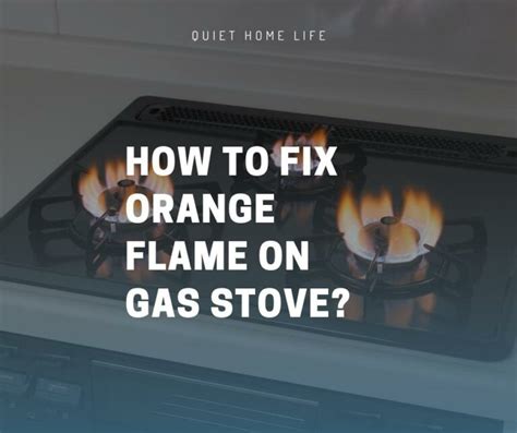 how to get rid of orange flame on gas stove all burners